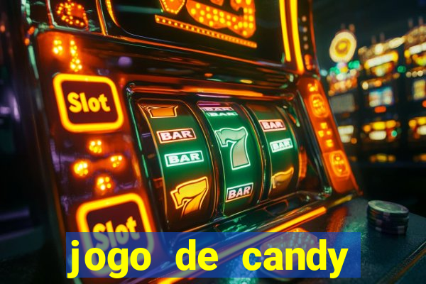 jogo de candy crush saga