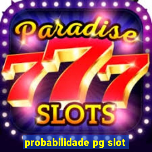 probabilidade pg slot