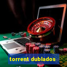 torrent dublados