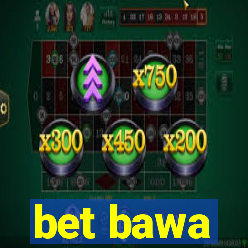 bet bawa