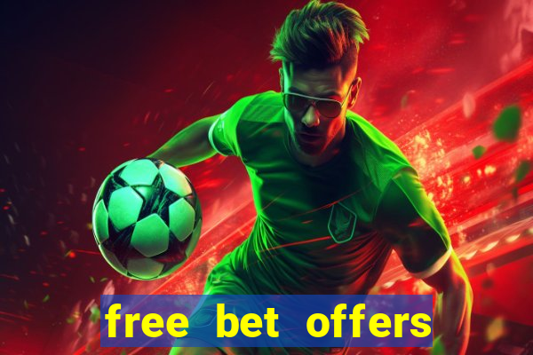 free bet offers with no deposit