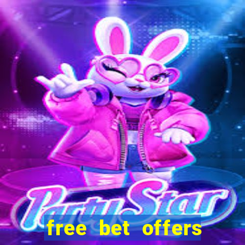 free bet offers with no deposit