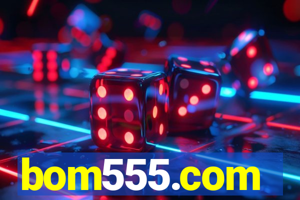 bom555.com plataforma de jogos