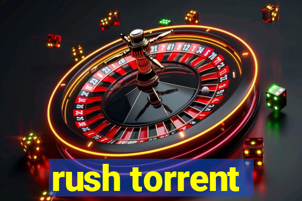 rush torrent