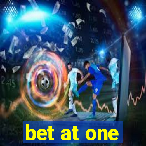 bet at one