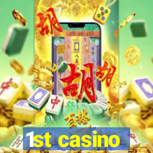 1st casino