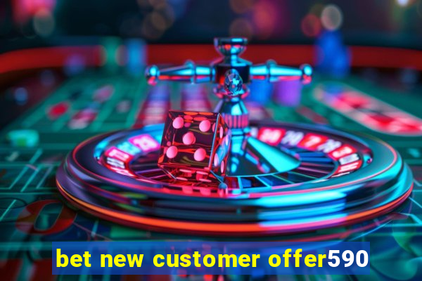 bet new customer offer590