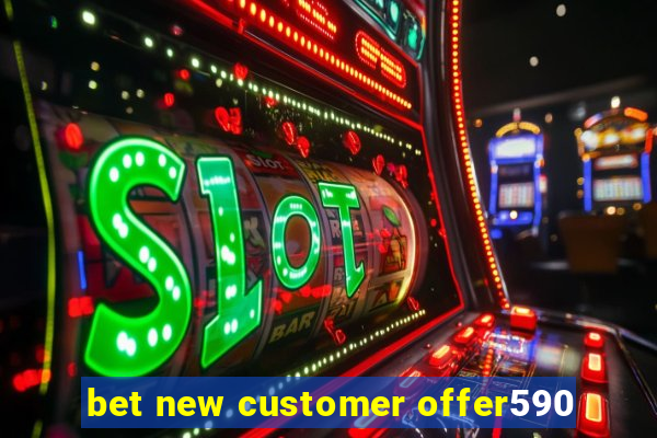 bet new customer offer590