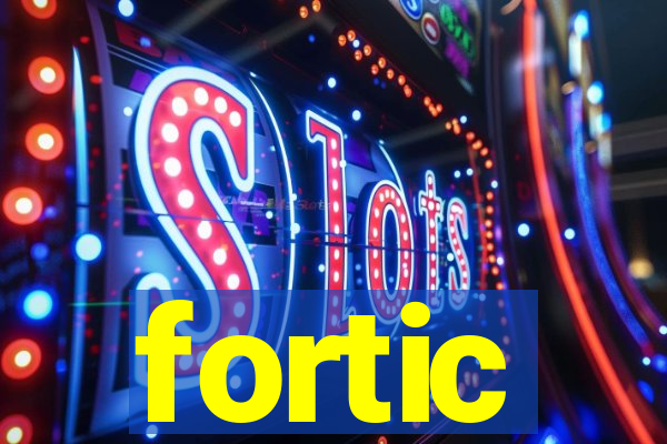 fortic