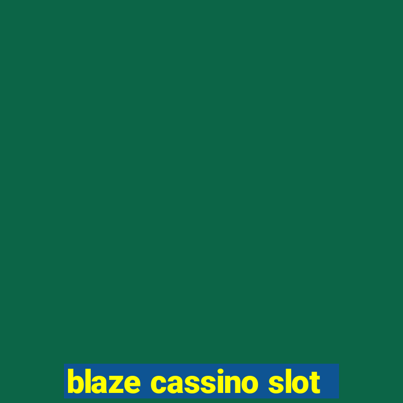 blaze cassino slot