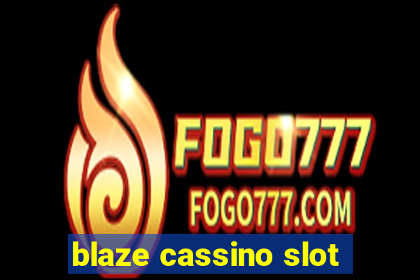 blaze cassino slot