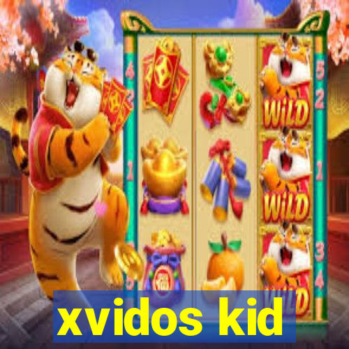 xvidos kid