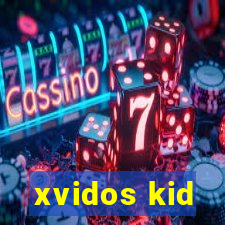 xvidos kid