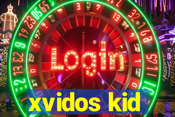 xvidos kid