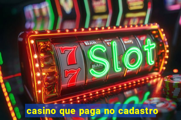 casino que paga no cadastro