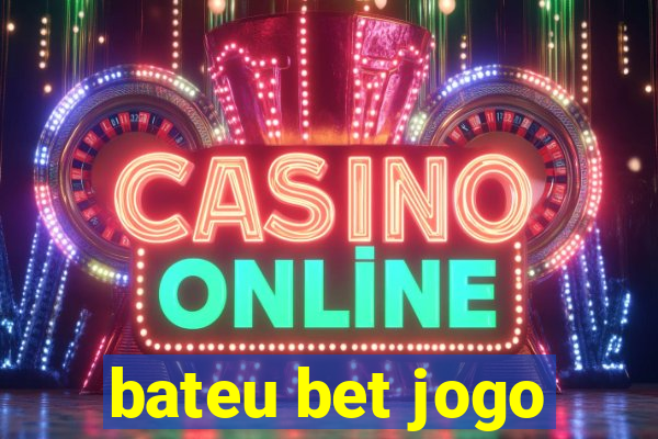 bateu bet jogo