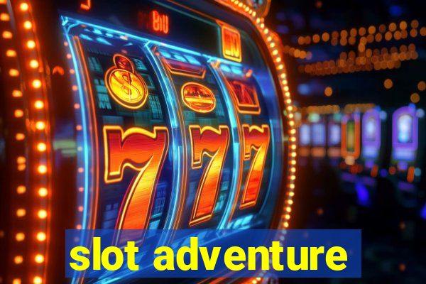 slot adventure