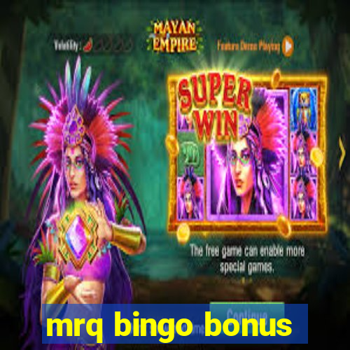 mrq bingo bonus