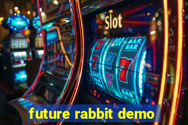 future rabbit demo