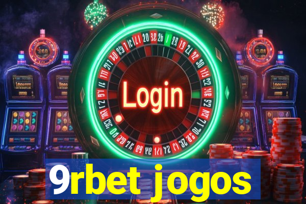 9rbet jogos