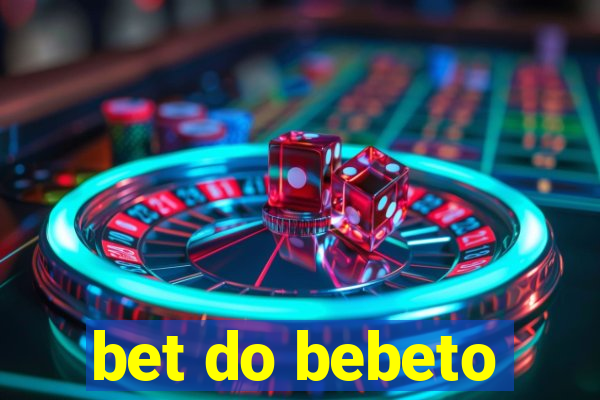 bet do bebeto