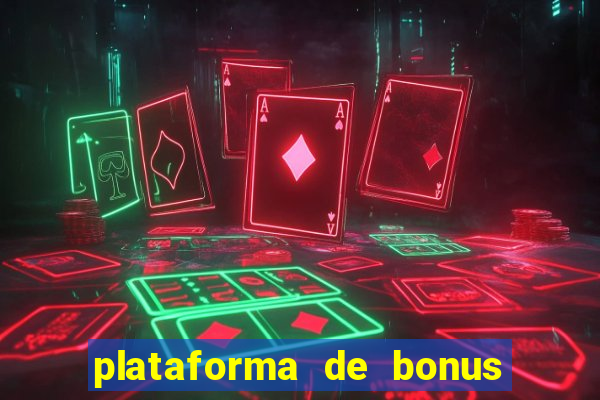 plataforma de bonus no cadastro