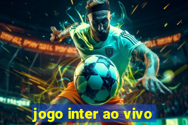 jogo inter ao vivo