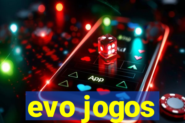 evo jogos