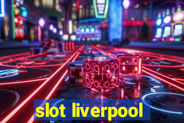 slot liverpool