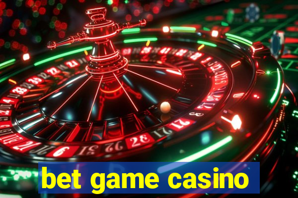 bet game casino