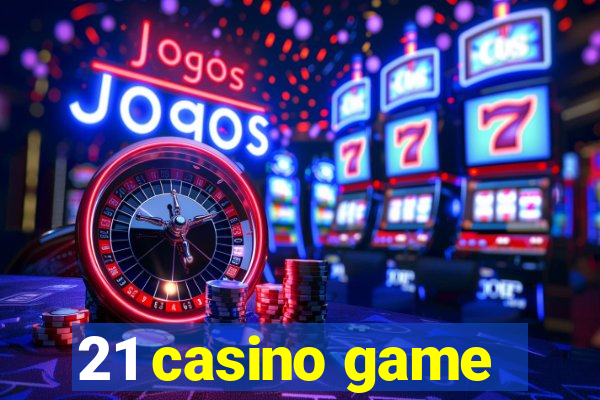 21 casino game