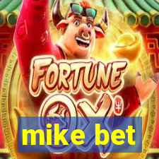 mike bet