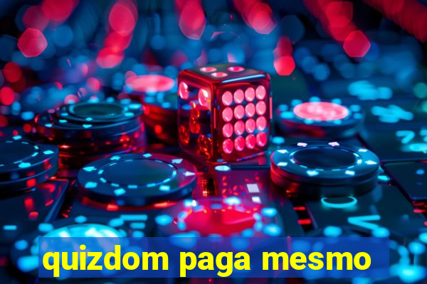 quizdom paga mesmo