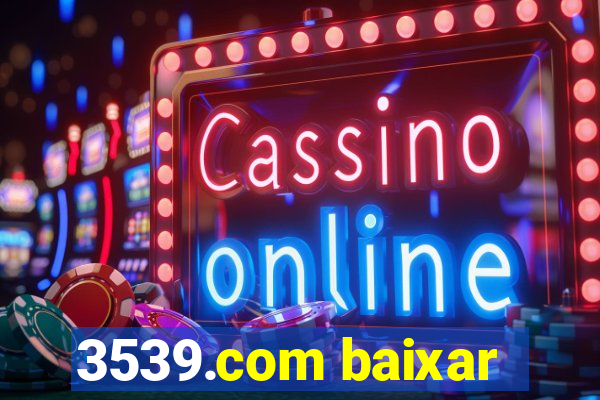 3539.com baixar