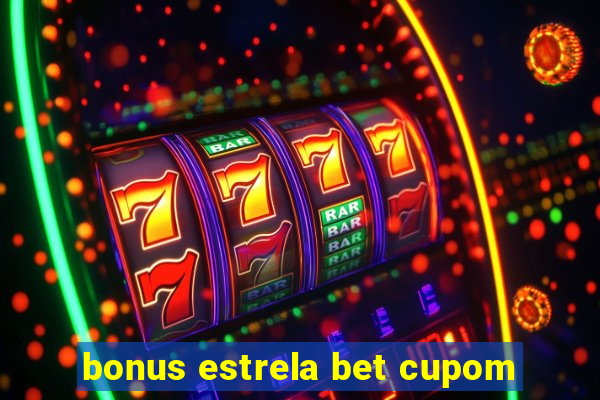 bonus estrela bet cupom