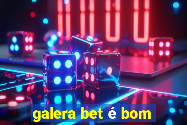 galera bet é bom