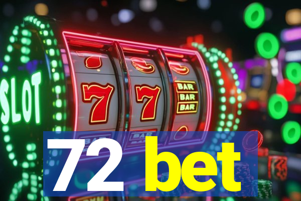 72 bet