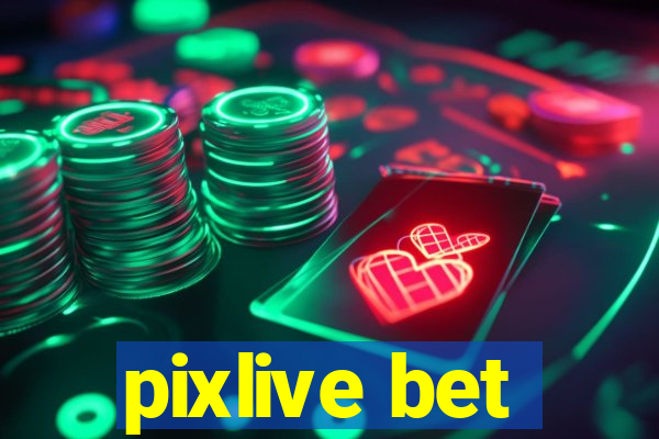 pixlive bet