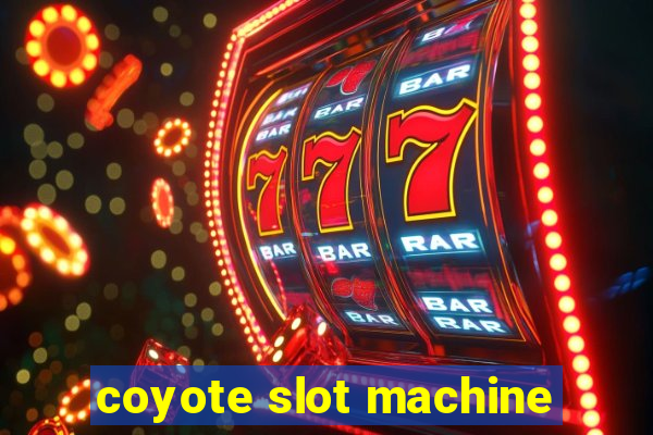 coyote slot machine