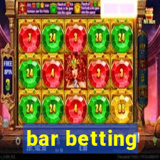 bar betting