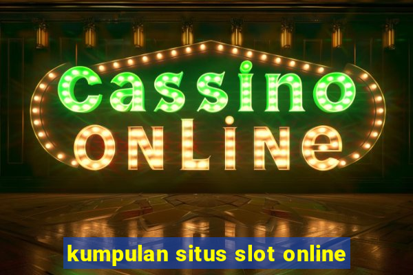 kumpulan situs slot online