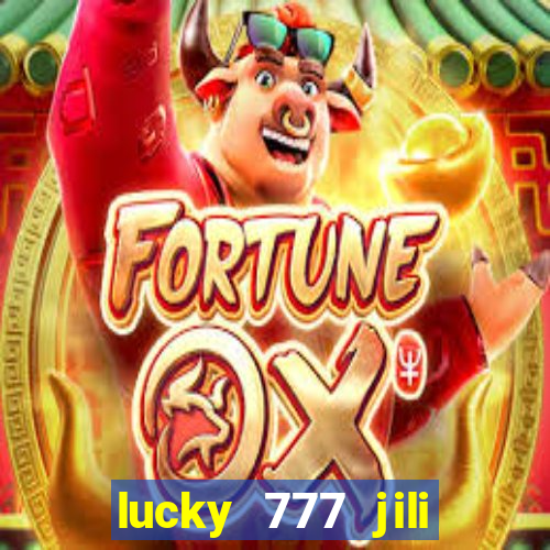 lucky 777 jili online casino