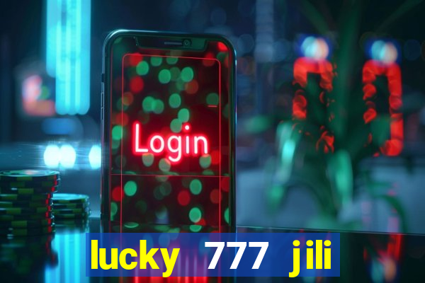 lucky 777 jili online casino