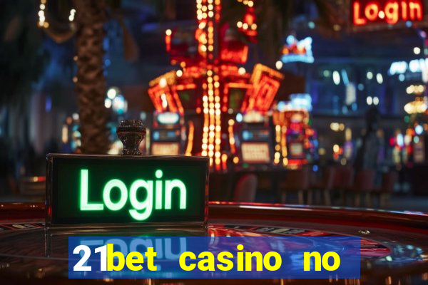 21bet casino no deposit bonus