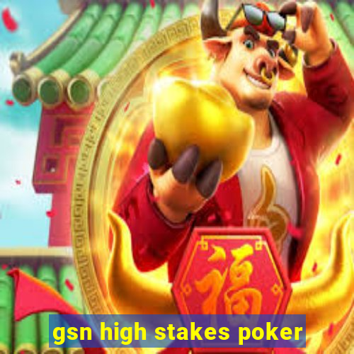 gsn high stakes poker