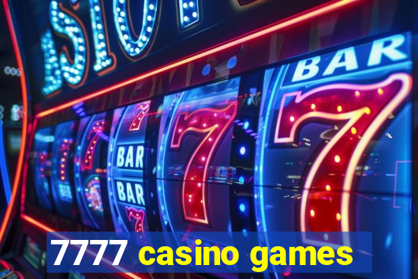 7777 casino games