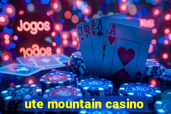 ute mountain casino