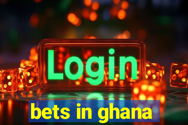 bets in ghana