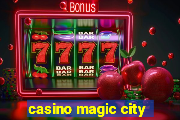 casino magic city