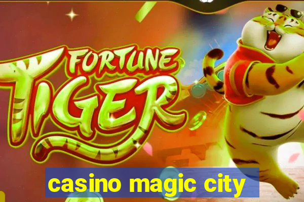 casino magic city